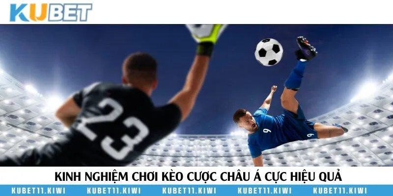 Mẹo chơi theo hình thức cược Châu Á dễ dàng thắng lớn